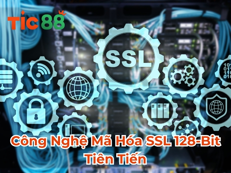 Công Nghệ Mã Hóa SSL 128-Bit Tiên Tiến